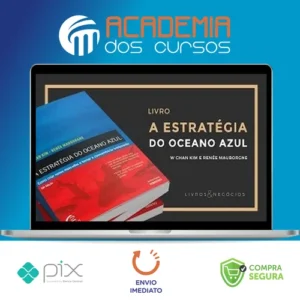 A Estratégia do Oceano Azul - W. Chan Kimm