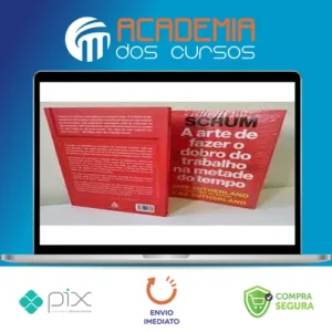SCRUM: A Arte de Fazer o Dobro do Trabalho na Metade do Tempo - Jeff Sutherland
