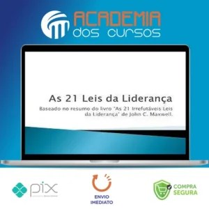 As 21 Irrefutáveis Leis da Liderança - John C. Maxwell