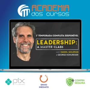Leadership A Master Class Temporada 1 - Daniel Goleman