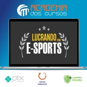 Curso Apostando em E-Sports (Jogos Eletronicos: Lol, Cs-Go, Dota2) - Lucrando Com E-Sports