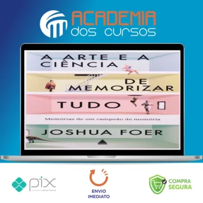 A Arte e a Ciência de Memorizar Tudo - Joshua Foer