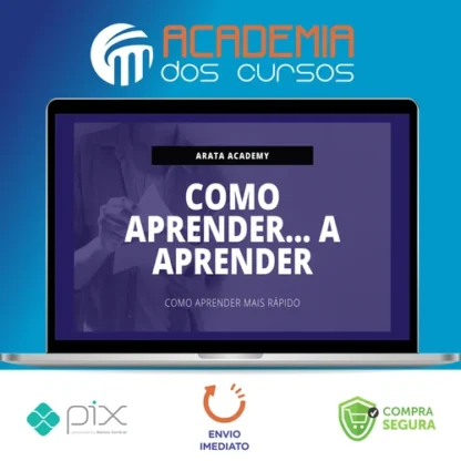 Como Aprender Mais Rápido - Seiiti Arata (Arata Academy)