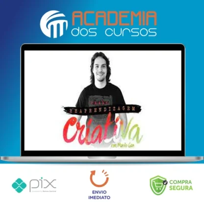Curso Reaprendizagem Criativa - Murilo Gun