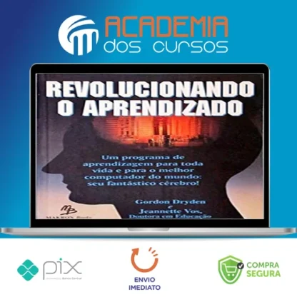 Revolucionando o Aprendizado - Gordon Dryden e Jeannette Vos