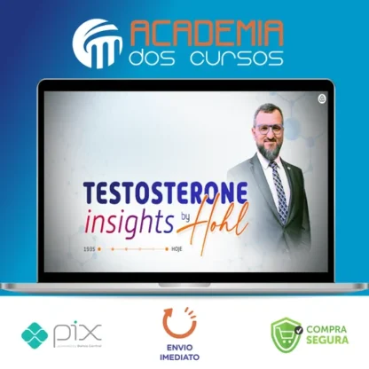 Testosterona INSIGHTS - Alexandre Hohl