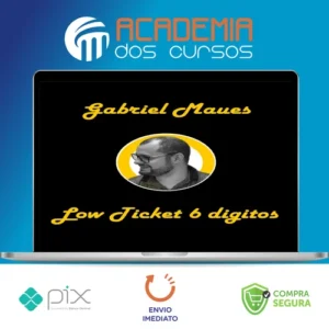 Low Ticket de 6 Digitos - Gabriel Maues