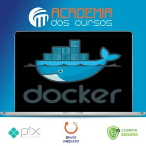 Docker Dominado: Aprenda do Zero ao Avançado Adm Containers - Mayko Silva