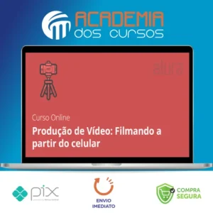 Produção de Vídeo (Filmando a Partir do Celular) - Anderson Gaveta