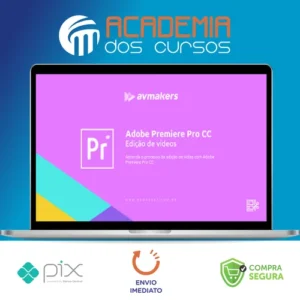 Adobe Premiere Pro CC: Edição de Videos 1 - AvMakers