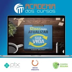 12 Dias para Atualizar sua Vida - Tiago Brunet