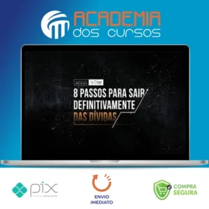 8 Passos para Sair Definitivamente das Dívidas - Paulo Vieira