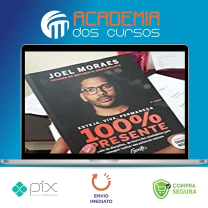Esteja, Viva, Permaneça 100% Presente - Joel Jota