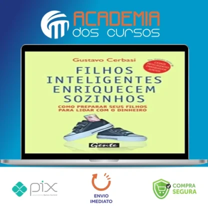 Filhos Inteligentes Enriquecem Sozinhos - Gustavo Cerbasi