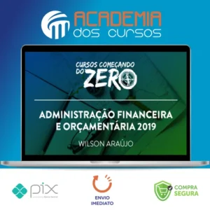 Começando do Zero: Administração Financeira e Orçamentária - Wilson Araújo