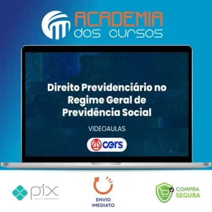 Curso de Prática Forense em Direito Previdenciário no Regime Geral de Previdência Social - CERS