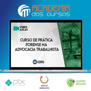 Curso de Prática Forense na Advocacia Trabalhista - CERS