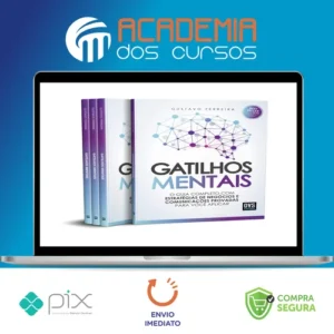 Gatilhos Mentais: O Guia Completo com Estratégias de Negócios e Comunicações Provadas Para Você Aplicar - Gustavo Ferreira
