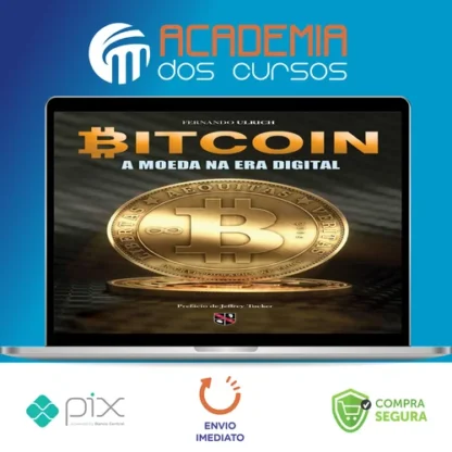 Bitcoin: A Moeda Na Era Digital - Fernando Ulrich