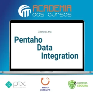 Pentaho Data Integration ETL Essencial - Charles Lima