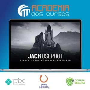 Como as Imagens Funcionam - Jack Usephot