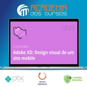 Adobe XD Design Visual de um Site Mobile - Alura