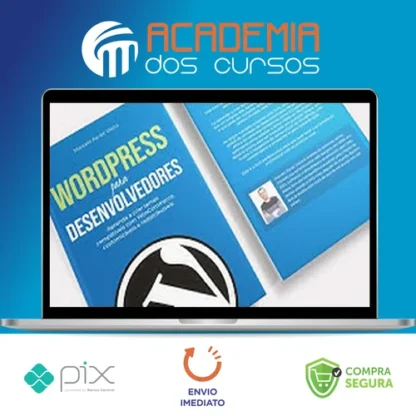 Criação de Temas WordPress com WooCommerce: Curso Avançado - Marcelo Xavier Vieira