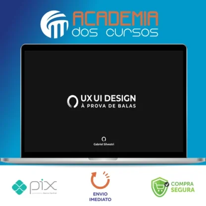 UX/UI Design à Prova de Balas 2.0 - Gabriel Silvestri