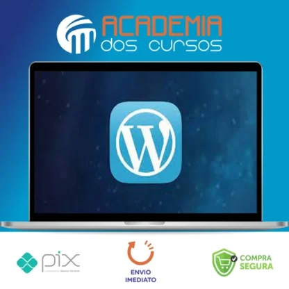 Wordpress Para Desenvolvedores Criação de Temas do Zero - Marcelo Xavier Vieira