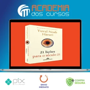 21 Lições para o Século 21 - Yuval Noah Harari