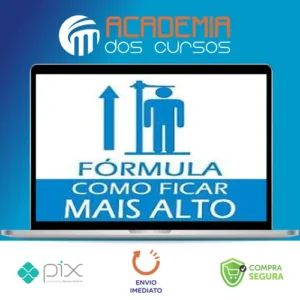 Curso Fórmula de Como Ficar Mais Alto 2.0 - Autor Desconhecido