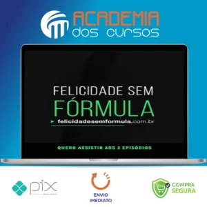 Felicidade sem Fórmula - Leandro Karnal