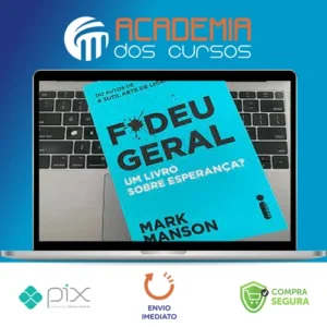 Fodeu Geral: Um Livro Sobre Esperança? - Mark Manson