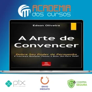 A Arte de Convencer - Edson Oliveira