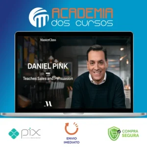 MasterClass Daniel Pink Teaches Sales and Persuasion - Daniel Pink [INGLÊS]