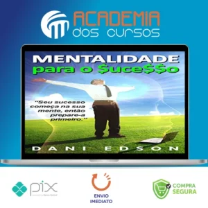 Mentalidade Para o Sucesso - Dani Edson
