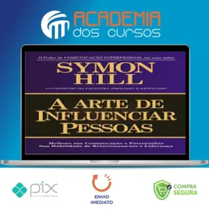 A Arte de Influenciar Pessoas - Symon Hill