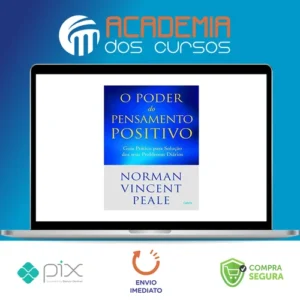 O Poder do Pensamento Positivo: Guia Prático Para Solução Dos Seus Problemas - Norman V. Peale
