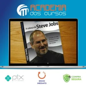 A Cabeça de Steve Jobs - Leander Kahney