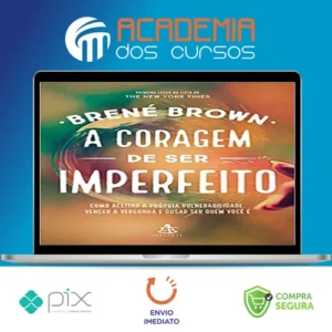 A Coragem de Ser Imperfeito - Brene Brown