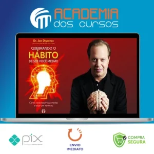 Quebrando o Habito de Ser Você - Joe Dispenza [Áudiobook + Ebook]