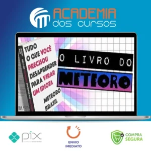 Tudo o que Você Precisou Desaprender para Virar um Idiota - Meteoro Brasil