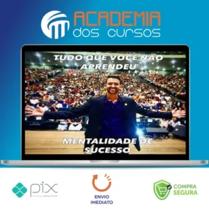 Tudo Que Você Não Aprendeu: Mentalidade de Sucesso - Luis Felipe