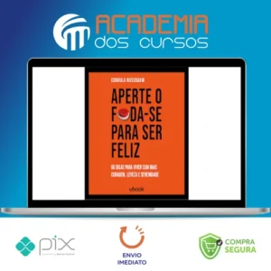Ubook: Aperte O Foda-se Para Ser Feliz 66 Dicas Para Viver Com Mais Coragem, Leveza E Serenidade - Cordula Nussbaum