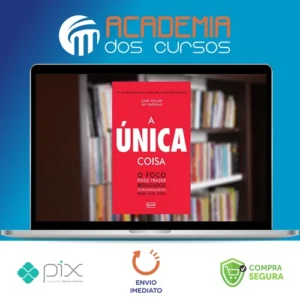 A Única Coisa - Gary Keller