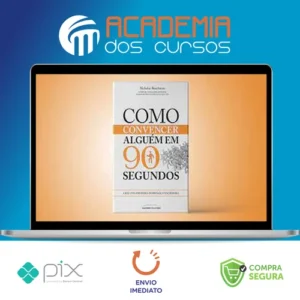Como Convencer Alguém em 90 segundos - Nicholas Boothman