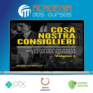 Cosa Nostra Consiglieri: Volume I - Antoni Cataniello