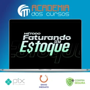 Método Faturando Sem Estoque 2021 - Guilherme Grandini