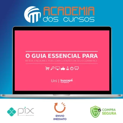 O Guia Essencial Para Reter Engajar e Fidelizar Clientes Em Seu Ecommerce - Buscapé Company