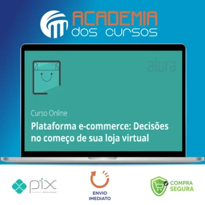 Plataforma E-commerce: Abra sua loja virtual - Alura